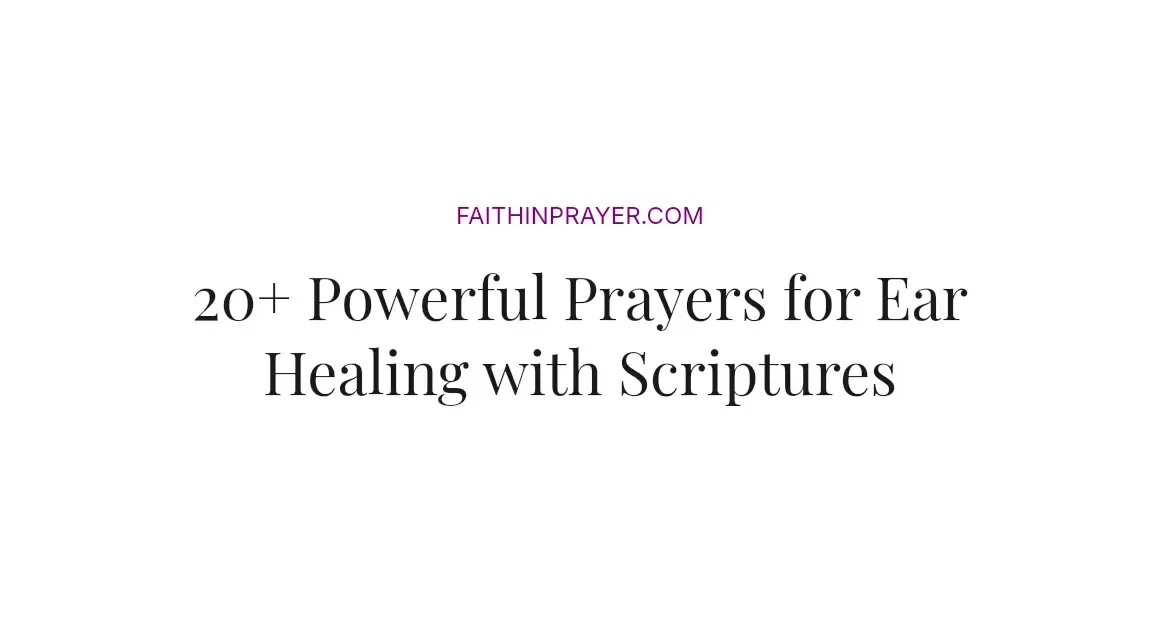 20+ Powerful Prayers for Ear Healing with Scriptures