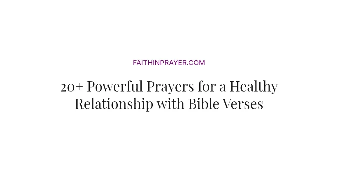 20+ Powerful Prayers for a Healthy Relationship with Bible Verses