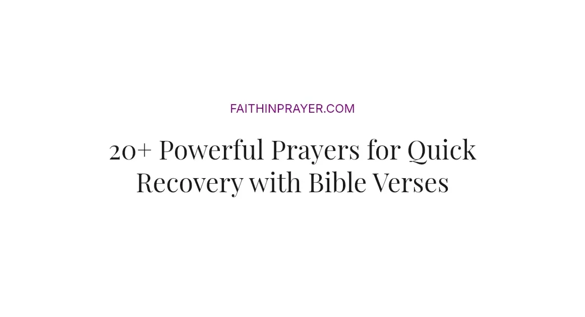 20+ Powerful Prayers for Quick Recovery with Bible Verses