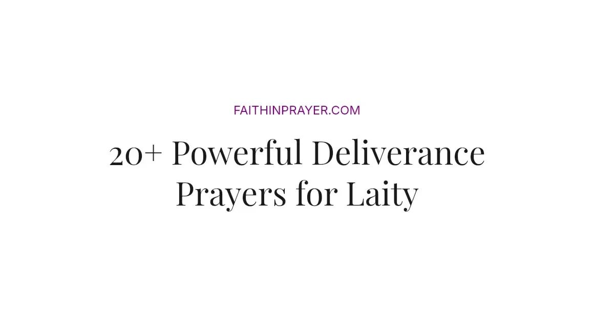 20+ Powerful Deliverance Prayers for Laity