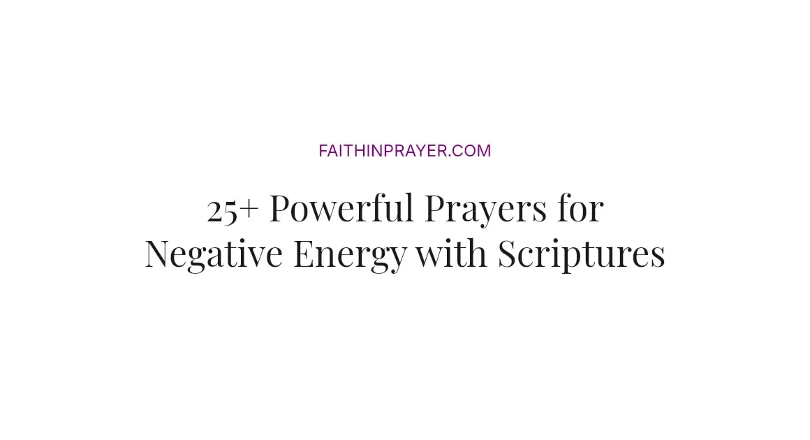 25+ Powerful Prayers for Negative Energy with Scriptures