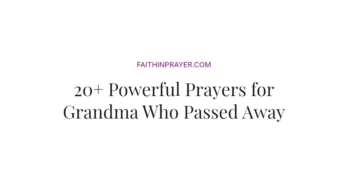 20+ Powerful Prayers for Grandma Who Passed Away
