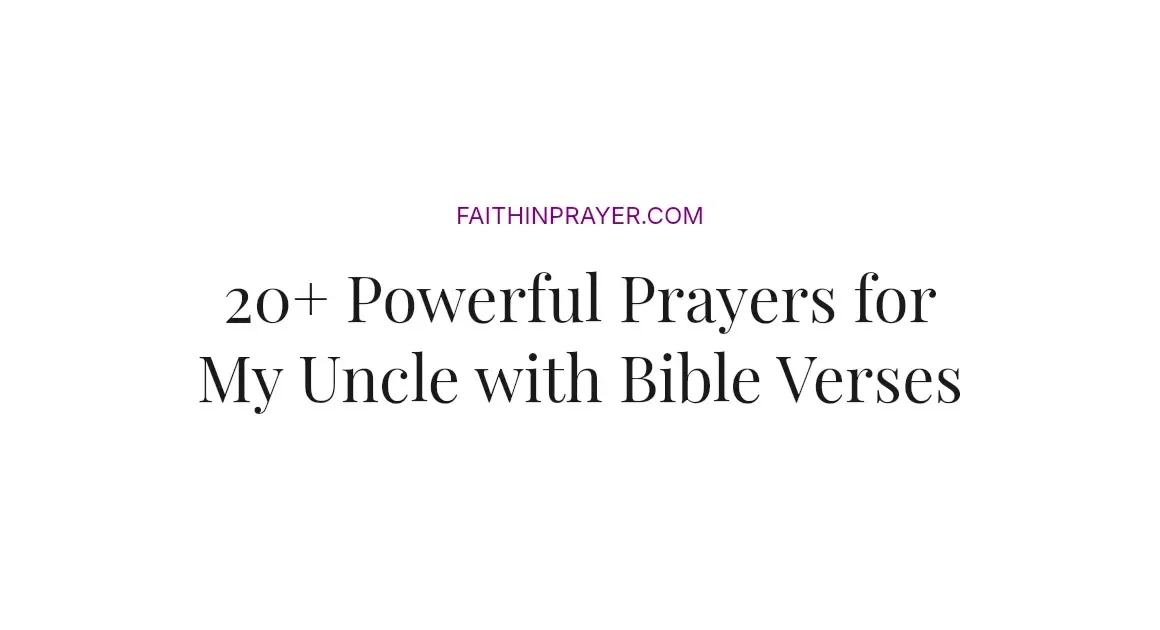 20+ Powerful Prayers for My Uncle with Bible Verses