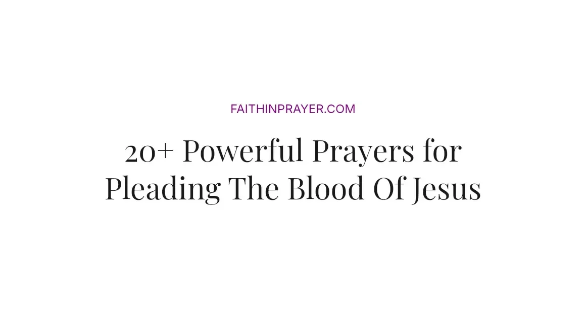 20+ Powerful Prayers for Pleading The Blood Of Jesus