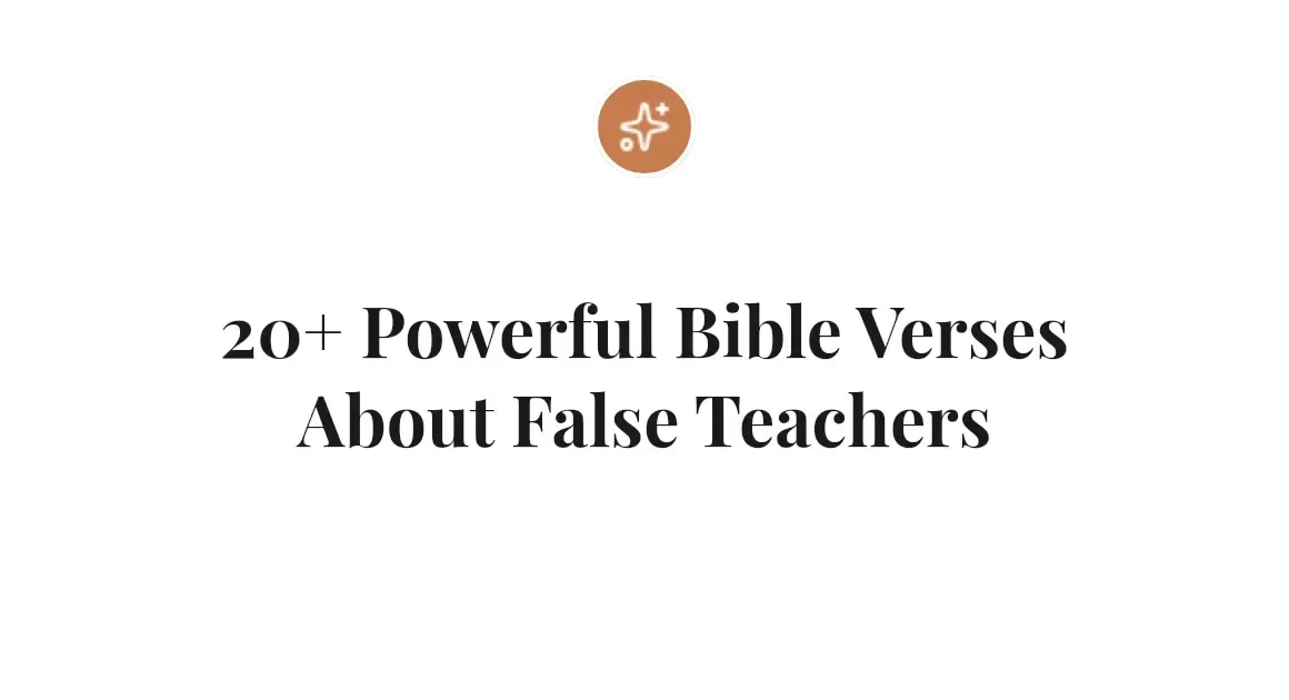 20+ Powerful Bible Verses About False Teachers