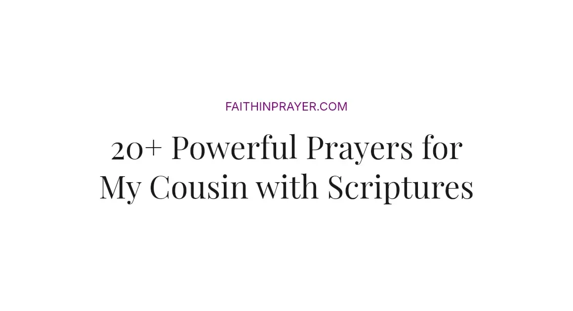 20+ Powerful Prayers for My Cousin with Scriptures