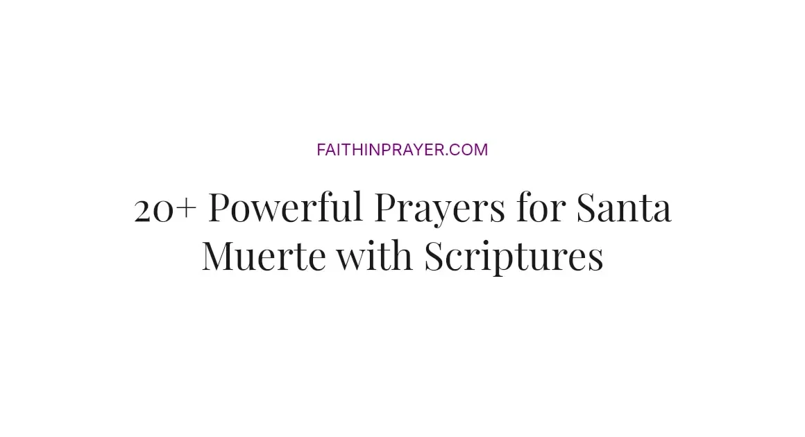 20+ Powerful Prayers for Santa Muerte with Scriptures