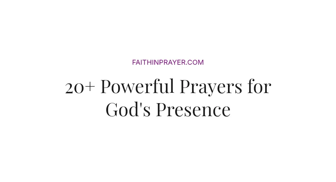 20+ Powerful Prayers for God's Presence