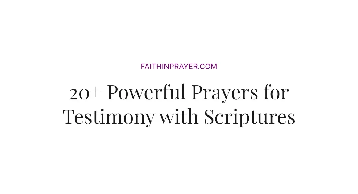 20+ Powerful Prayers for Testimony with Scriptures