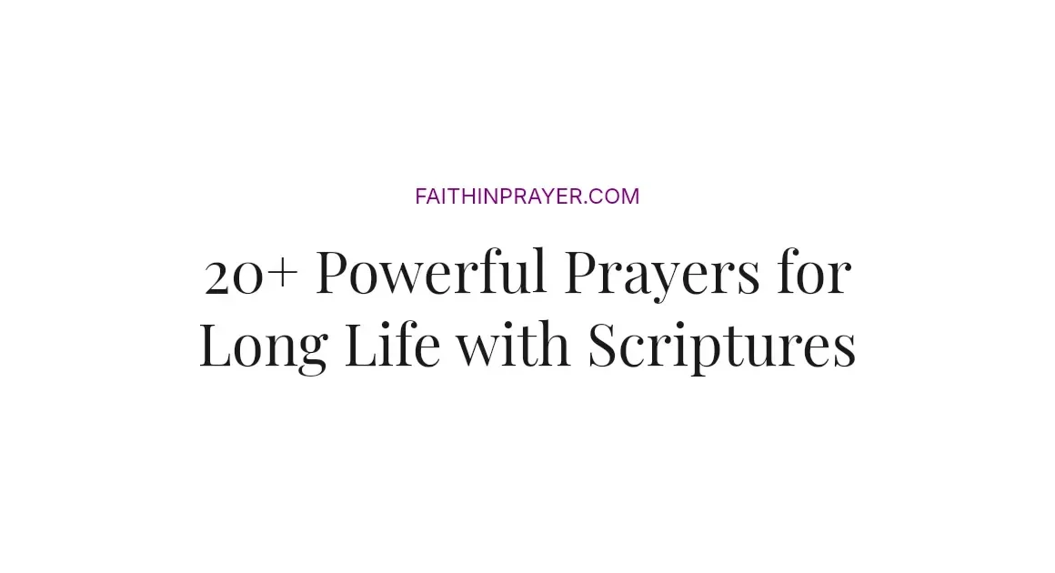 20+ Powerful Prayers for Long Life with Scriptures
