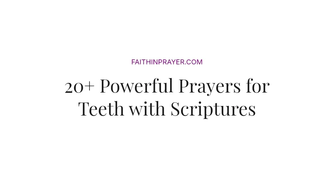 20+ Powerful Prayers for Teeth with Scriptures