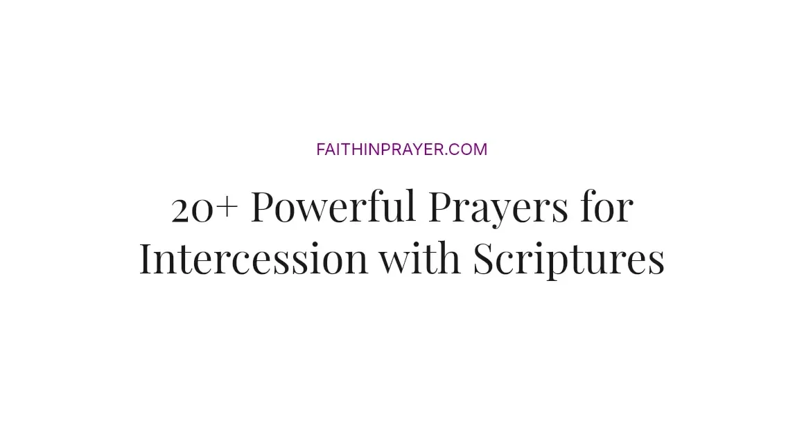 20+ Powerful Prayers for Intercession with Scriptures