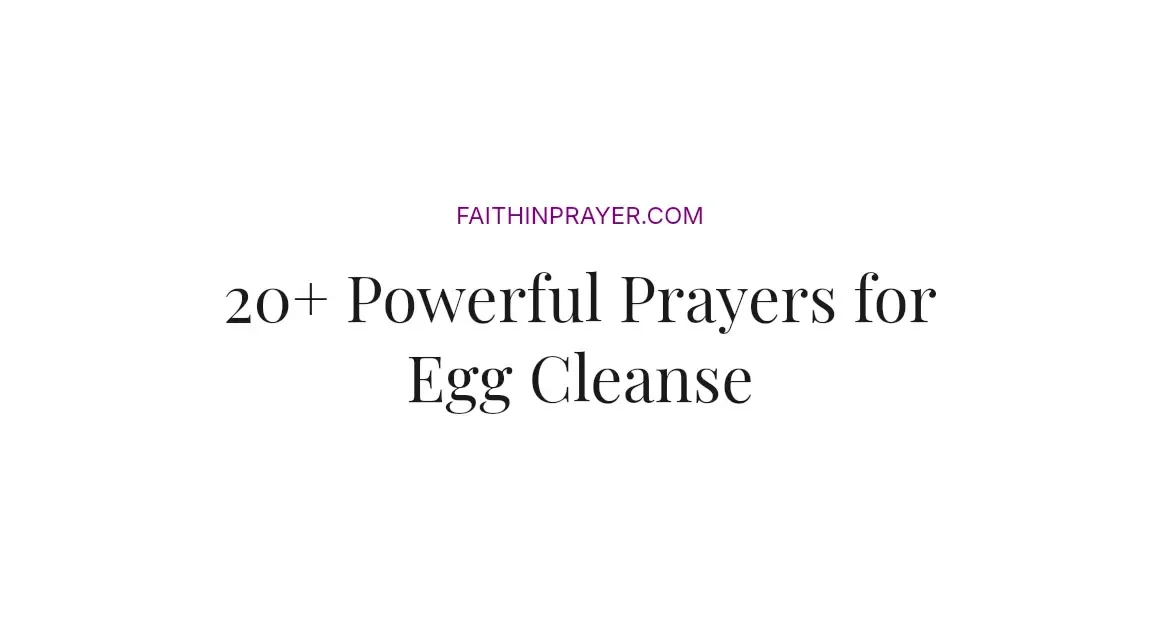 20+ Powerful Prayers for Egg Cleanse