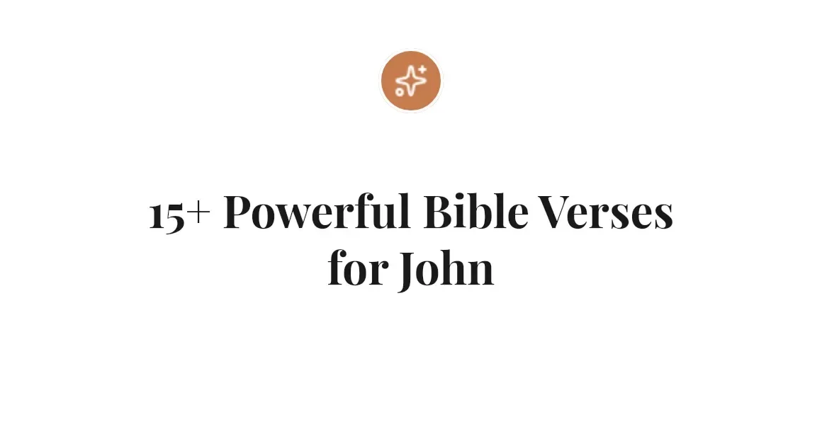 15+ Powerful Bible Verses for John