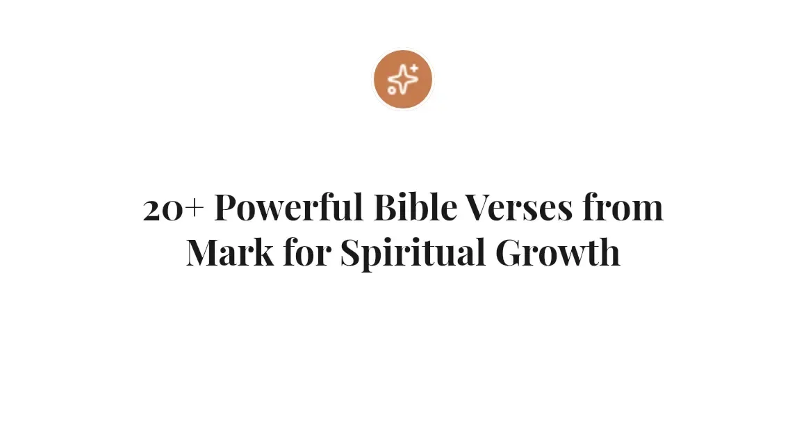 20+ Powerful Bible Verses from Mark for Spiritual Growth