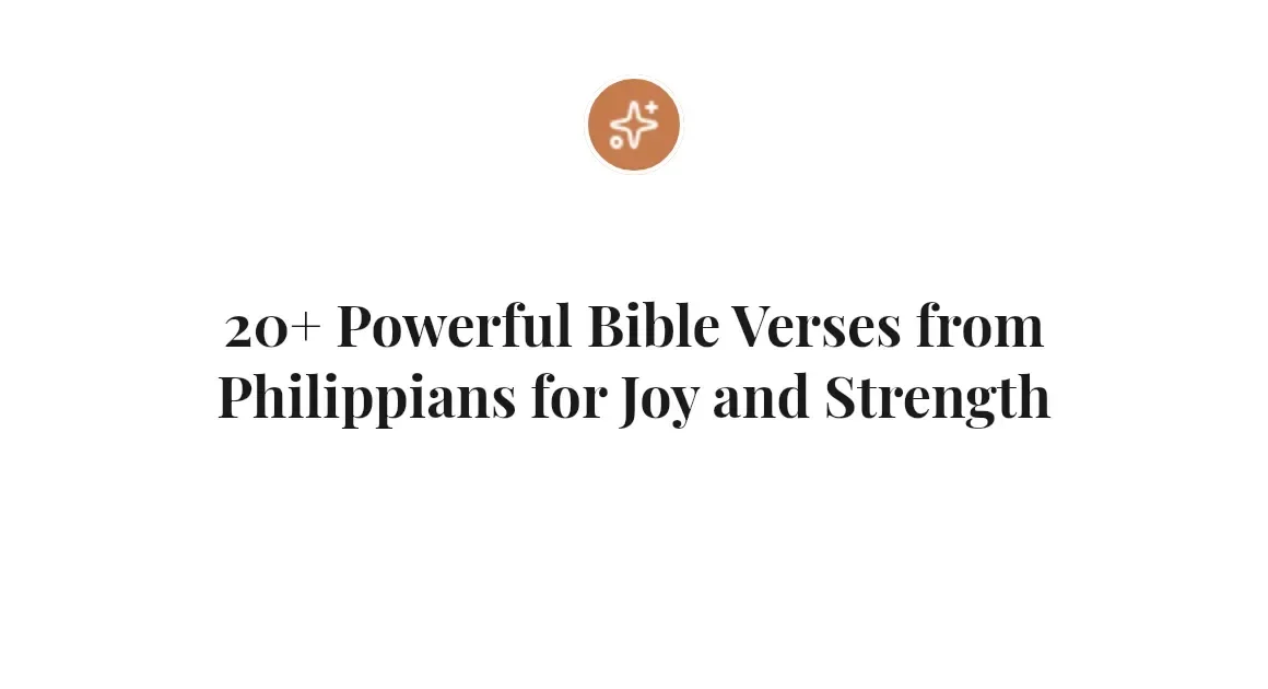 20+ Powerful Bible Verses from Philippians for Joy and Strength