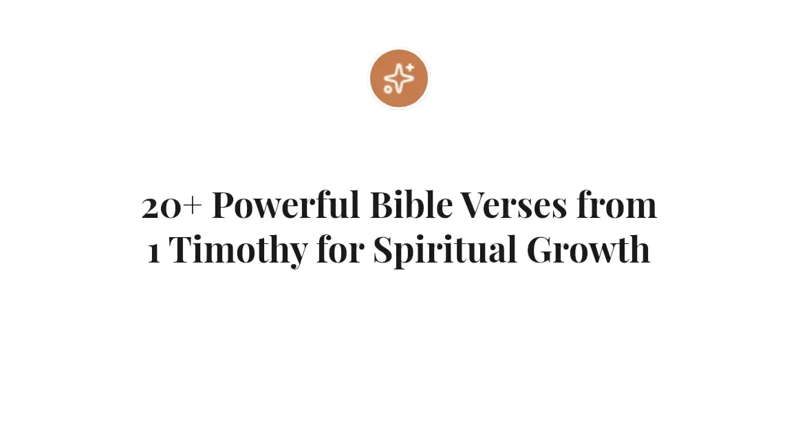 20+ Powerful Bible Verses from 1 Timothy for Spiritual Growth