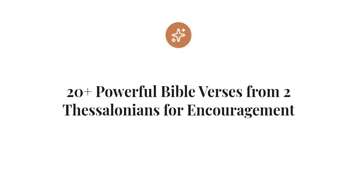 20+ Powerful Bible Verses from 2 Thessalonians for Encouragement