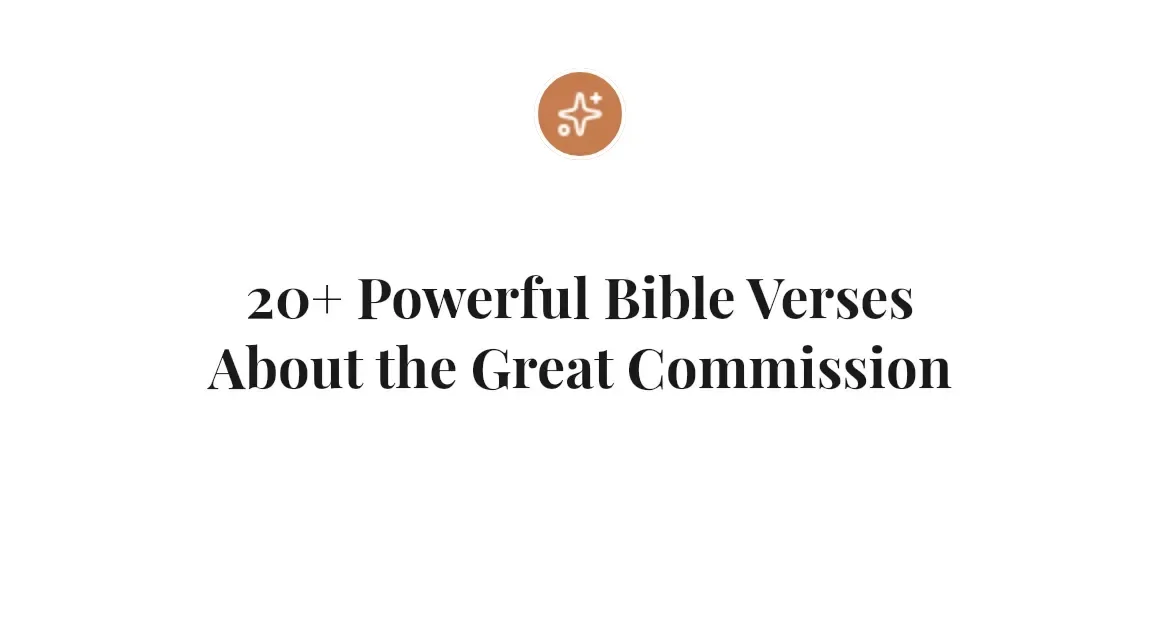 20+ Powerful Bible Verses About the Great Commission