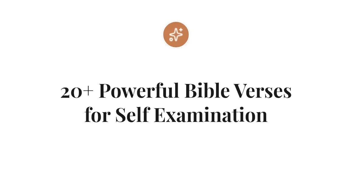 20+ Powerful Bible Verses for Self Examination