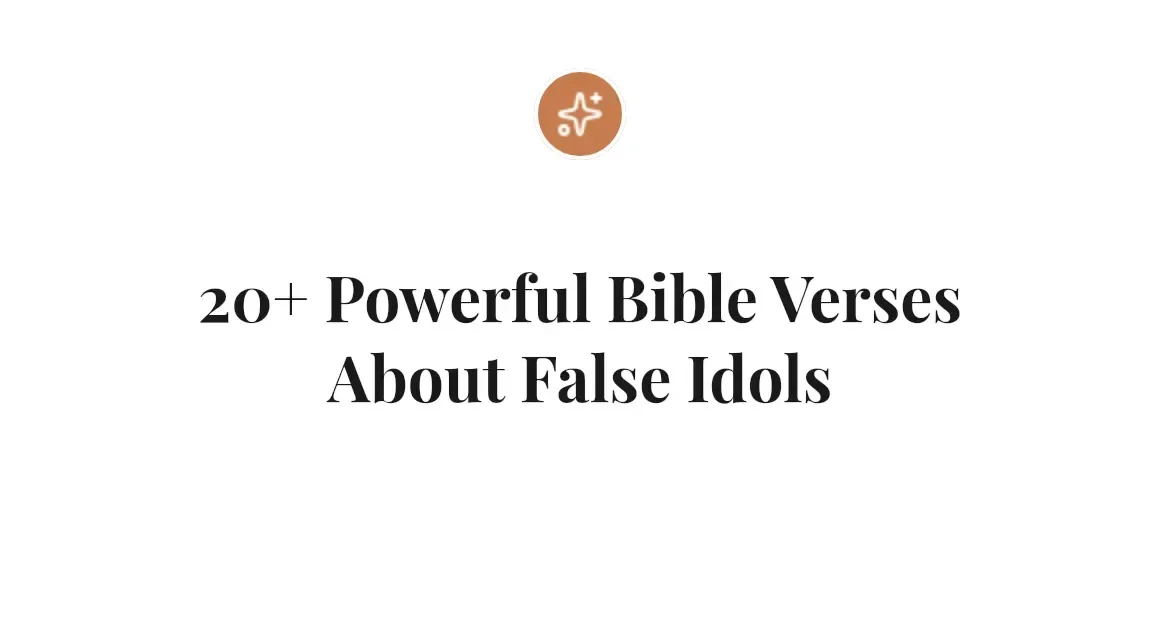 20+ Powerful Bible Verses About False Idols