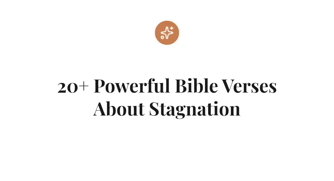 20+ Powerful Bible Verses About Stagnation