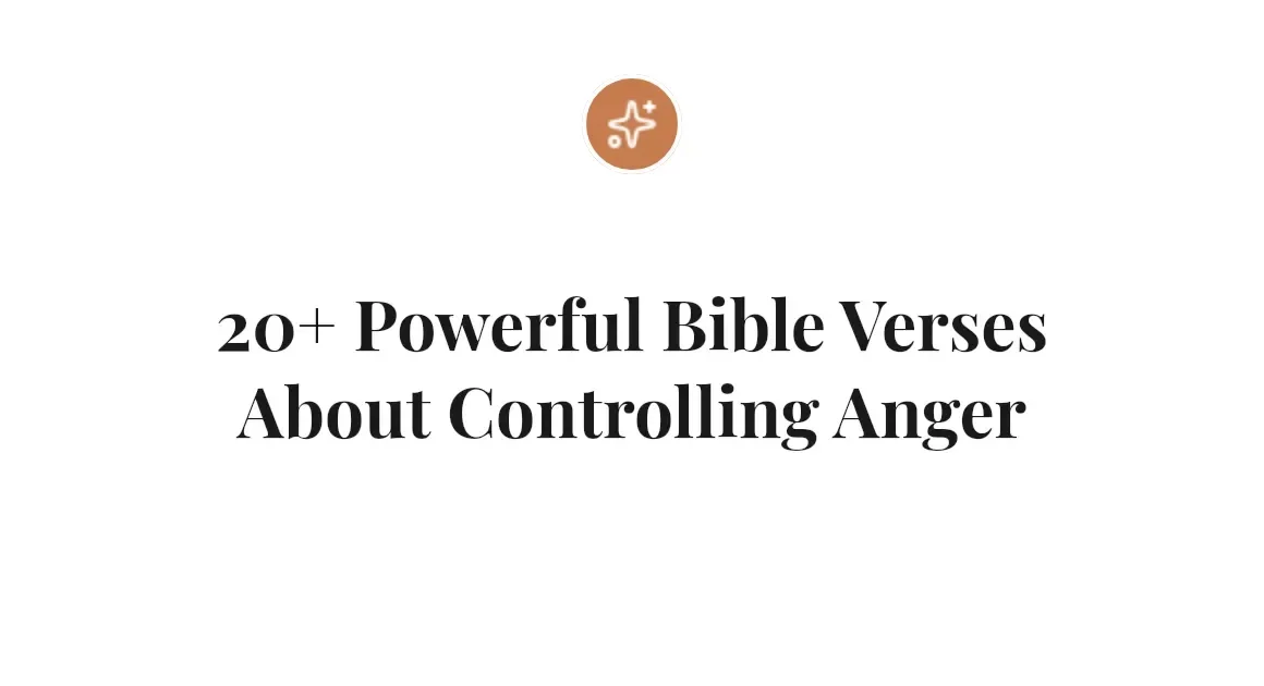 20+ Powerful Bible Verses About Controlling Anger