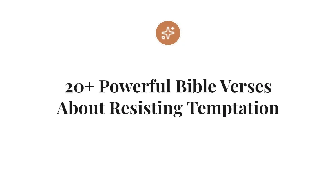20+ Powerful Bible Verses About Resisting Temptation