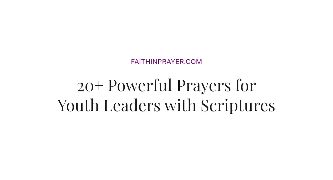 20+ Powerful Prayers for Youth Leaders with Scriptures