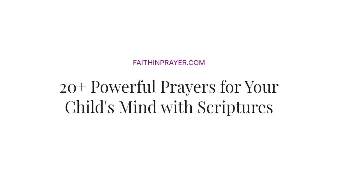 20+ Powerful Prayers for Your Child's Mind with Scriptures