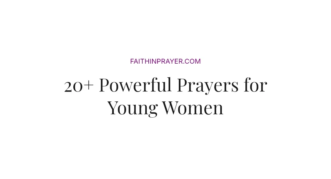 20+ Powerful Prayers for Young Women