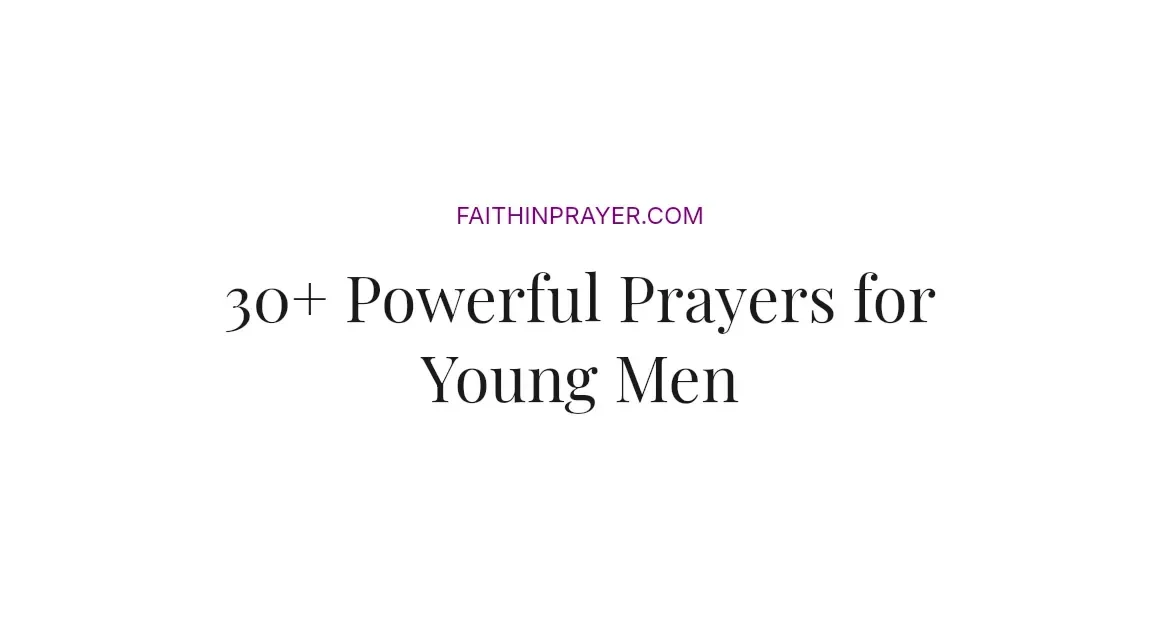 30+ Powerful Prayers for Young Men