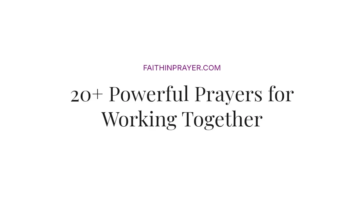 20+ Powerful Prayers for Working Together