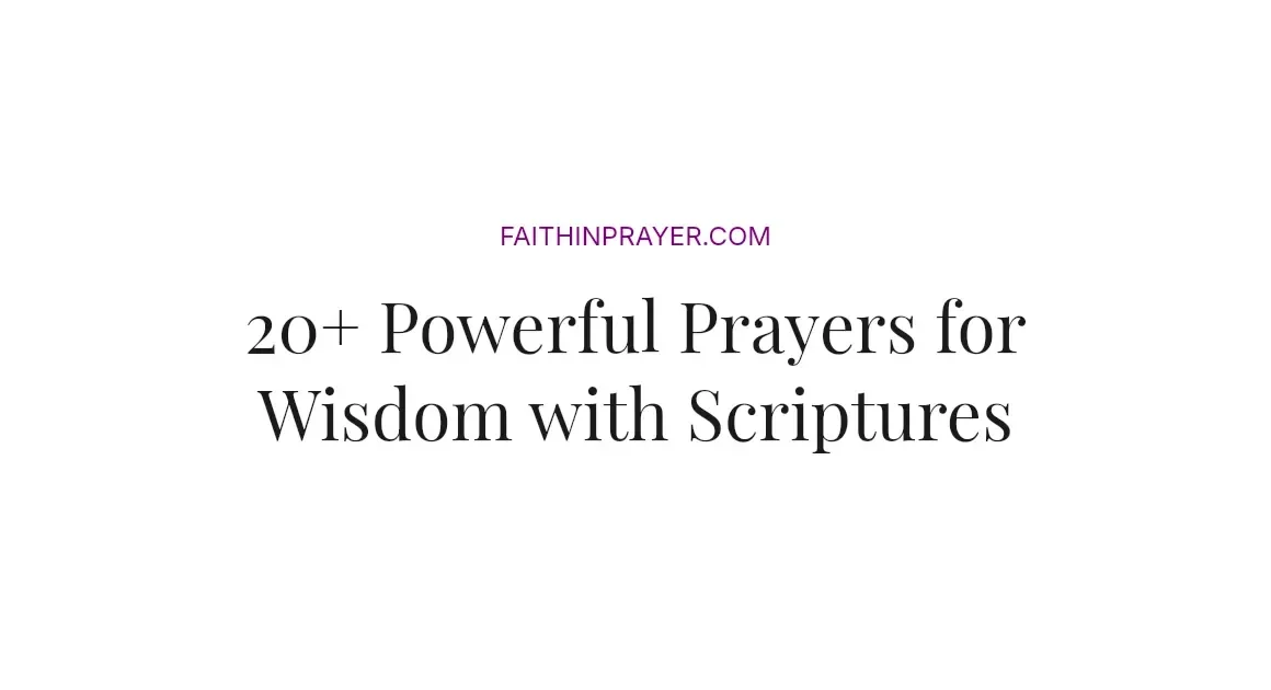 20+ Powerful Prayers for Wisdom with Scriptures