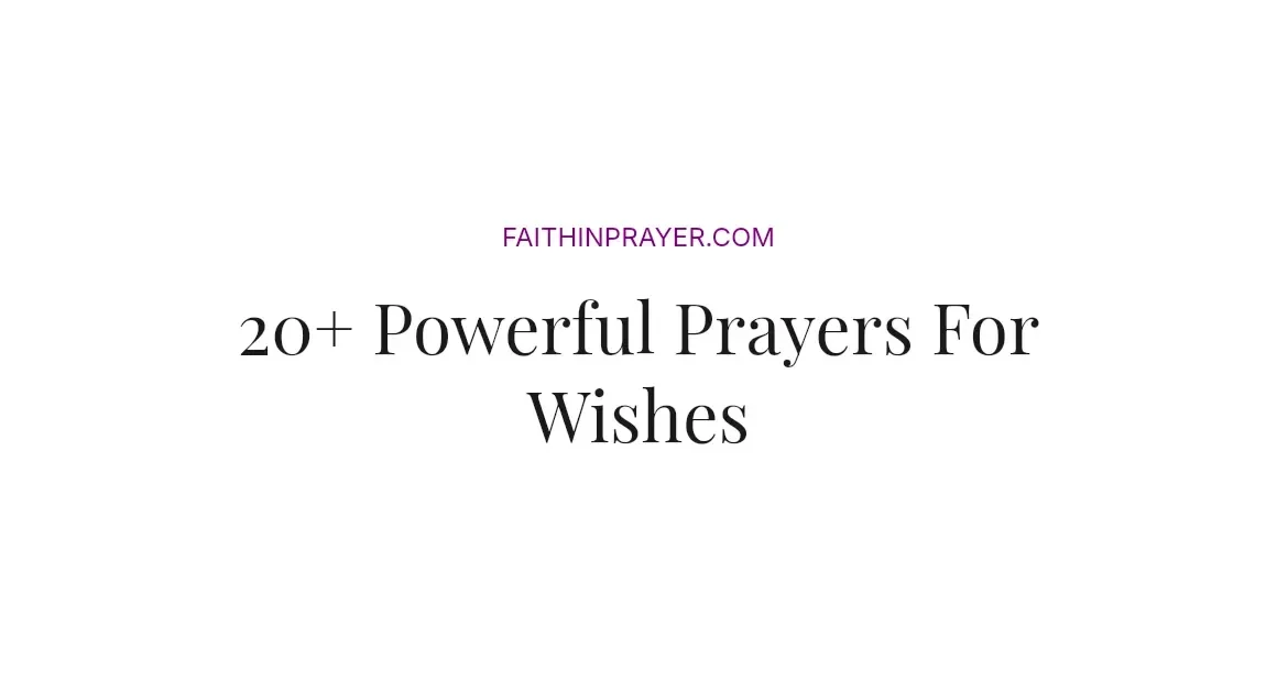 20+ Powerful Prayers For Wishes