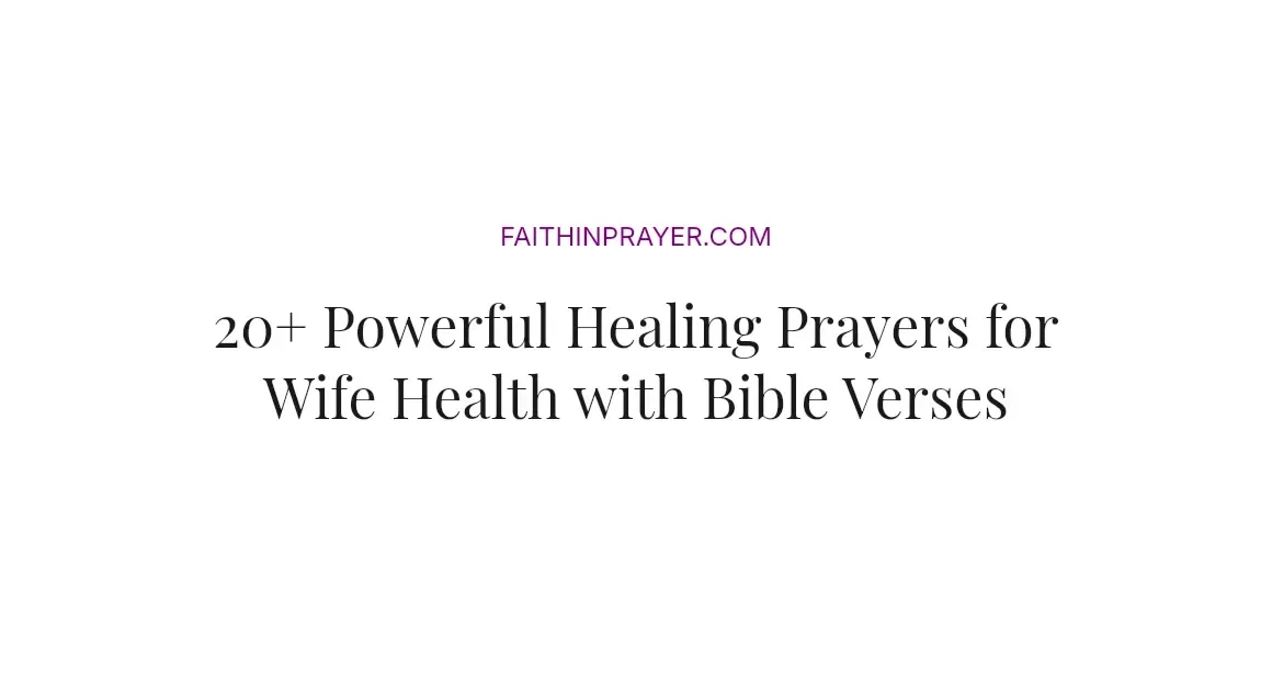 20+ Powerful Healing Prayers for Wife Health with Bible Verses