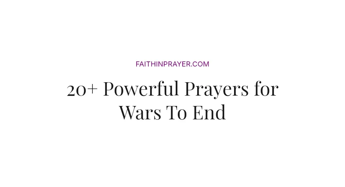 20+ Powerful Prayers for Wars To End
