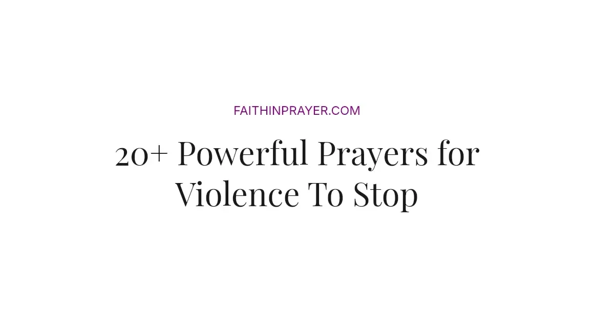 20+ Powerful Prayers for Violence To Stop