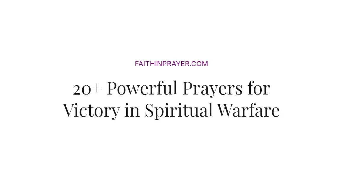 20+ Powerful Prayers for Victory in Spiritual Warfare