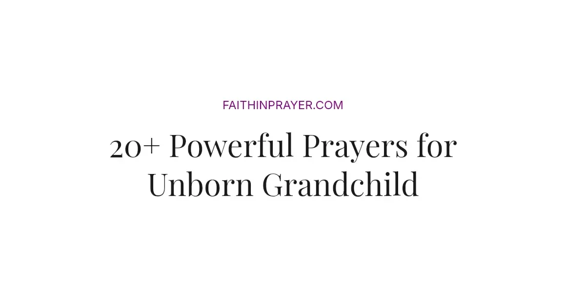 20+ Powerful Prayers for Unborn Grandchild