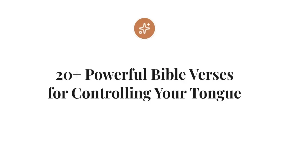 20+ Powerful Bible Verses for Controlling Your Tongue