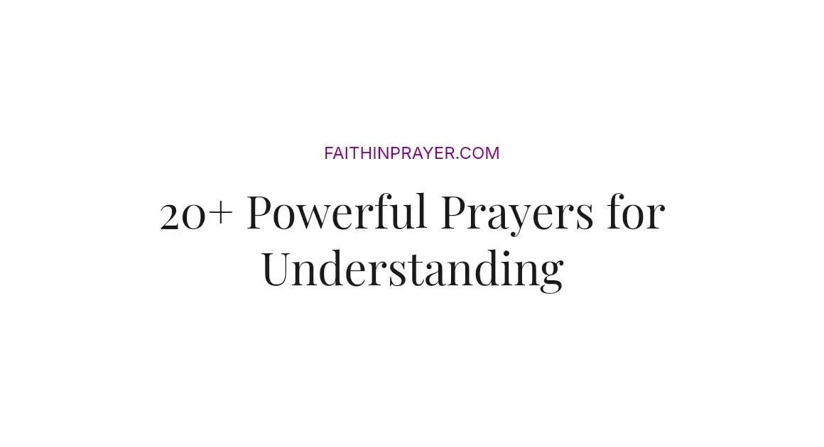 20+ Powerful Prayers for Understanding