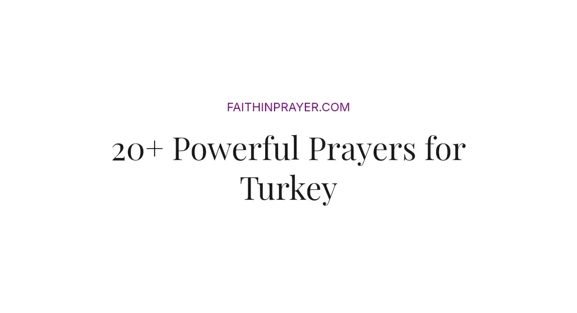 20+ Powerful Prayers for Turkey