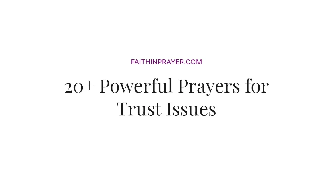20+ Powerful Prayers for Trust Issues