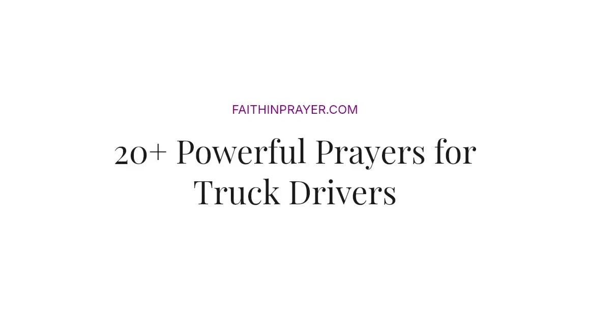 20+ Powerful Prayers for Truck Drivers