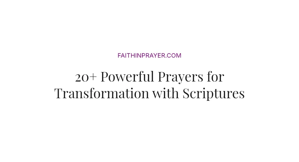 20+ Powerful Prayers for Transformation with Scriptures