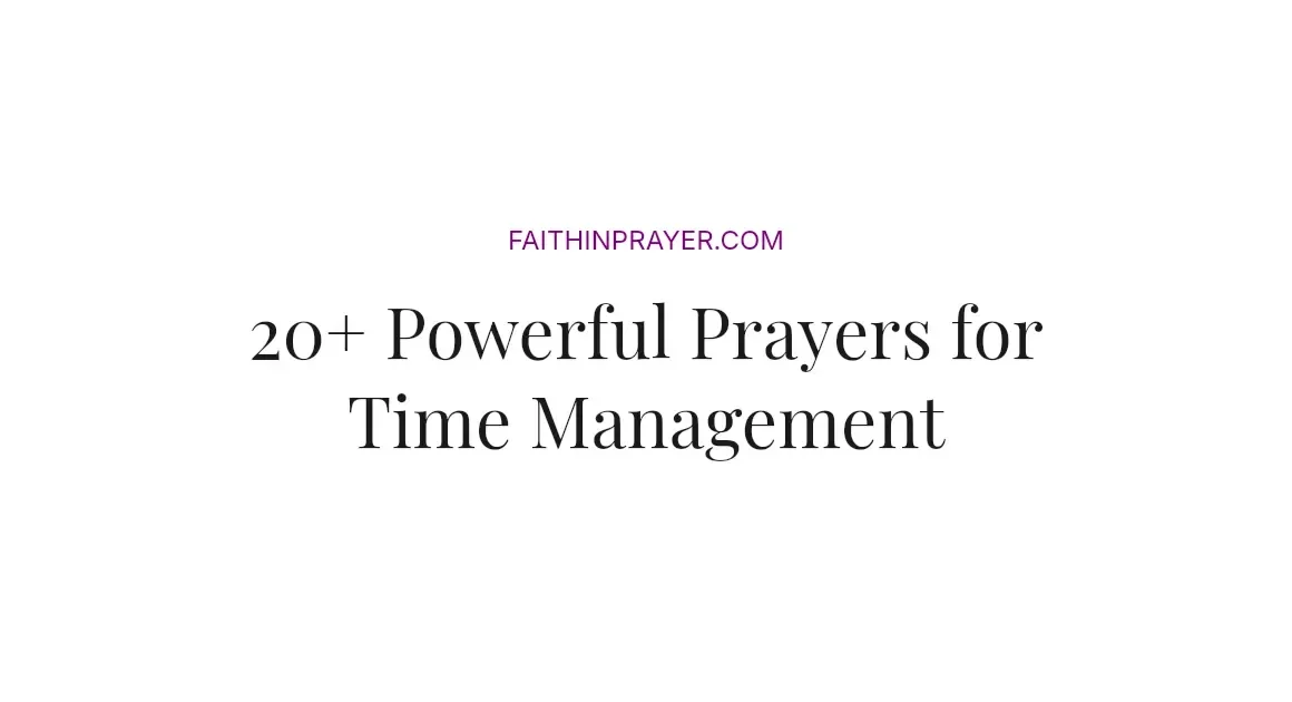 20+ Powerful Prayers for Time Management