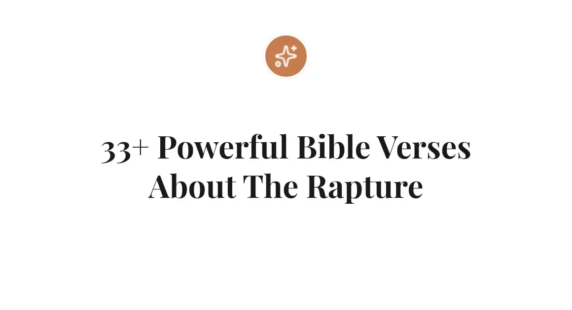 33+ Powerful Bible Verses About The Rapture