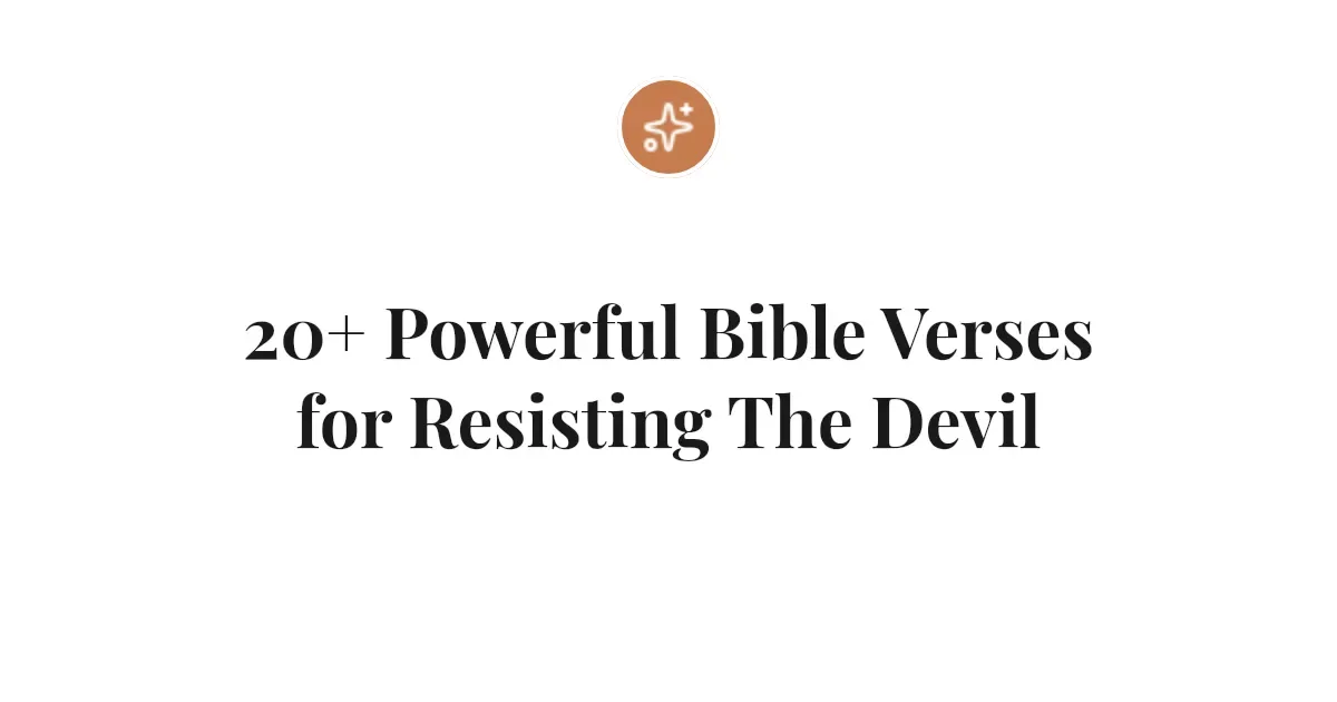 20+ Powerful Bible Verses for Resisting The Devil (2026)