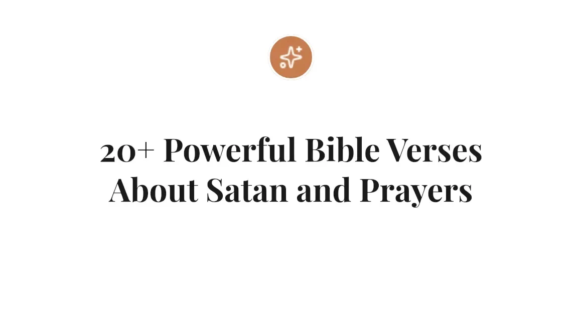 20+ Powerful Bible Verses About Satan and Prayers